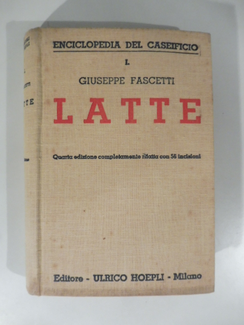 Latte. Quarta edizione completamente rifatta con 56 inciosioni